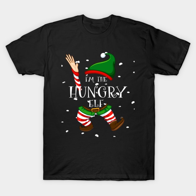 I'm the hungry elf funny Christmas elf costume T-Shirt by DODG99